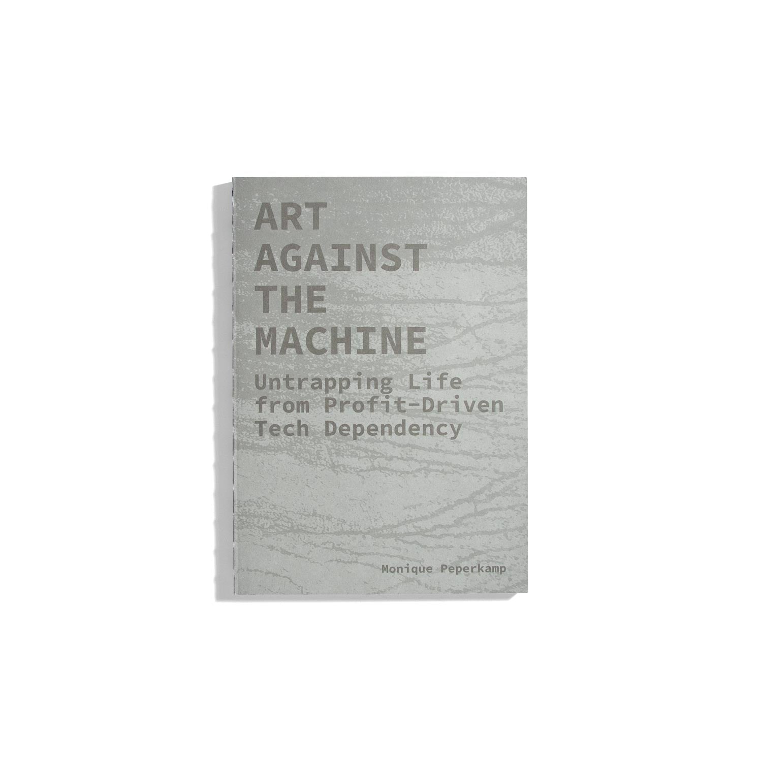 Art Against the Machine - Monique Peperkamp