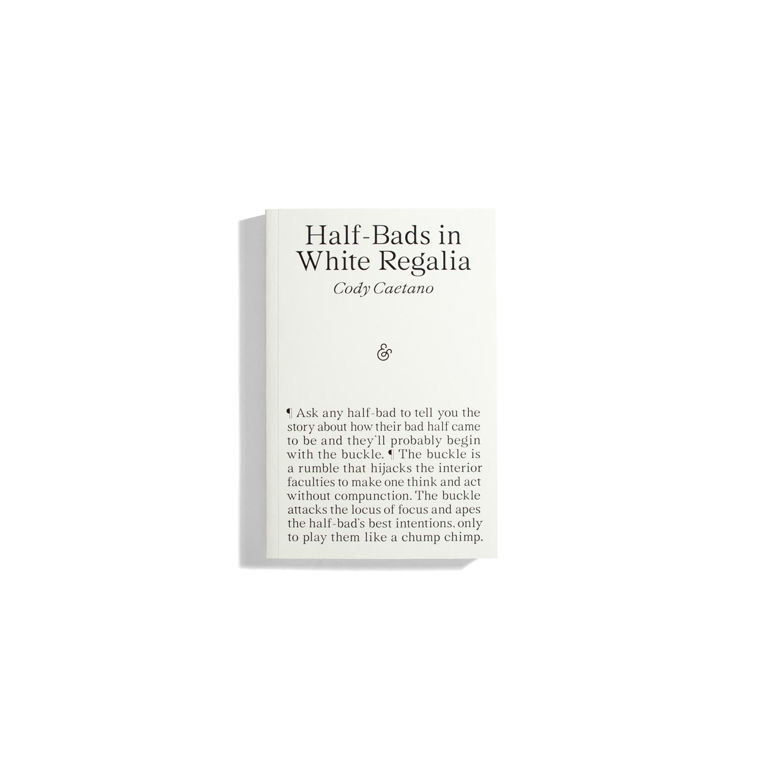 Half-Bads in White Regalia - Cody Caetano