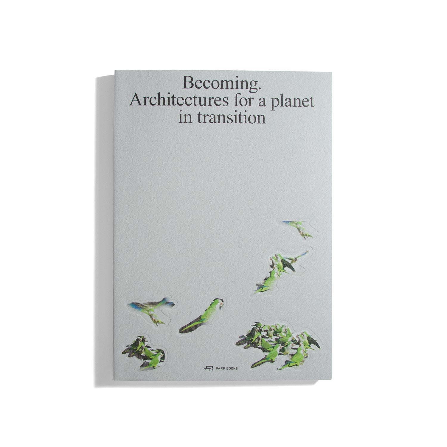 Becoming: Architectures for a Planet in Transition