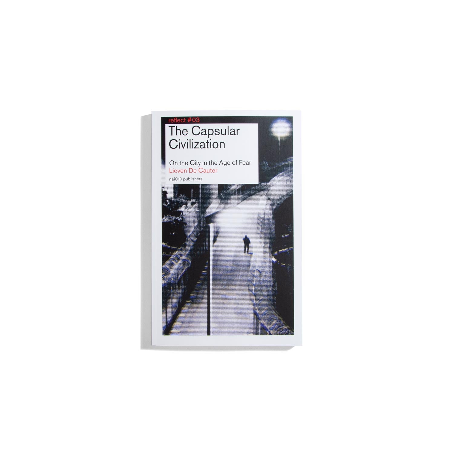 The Capsular Civilization - Lieven De Cauter
