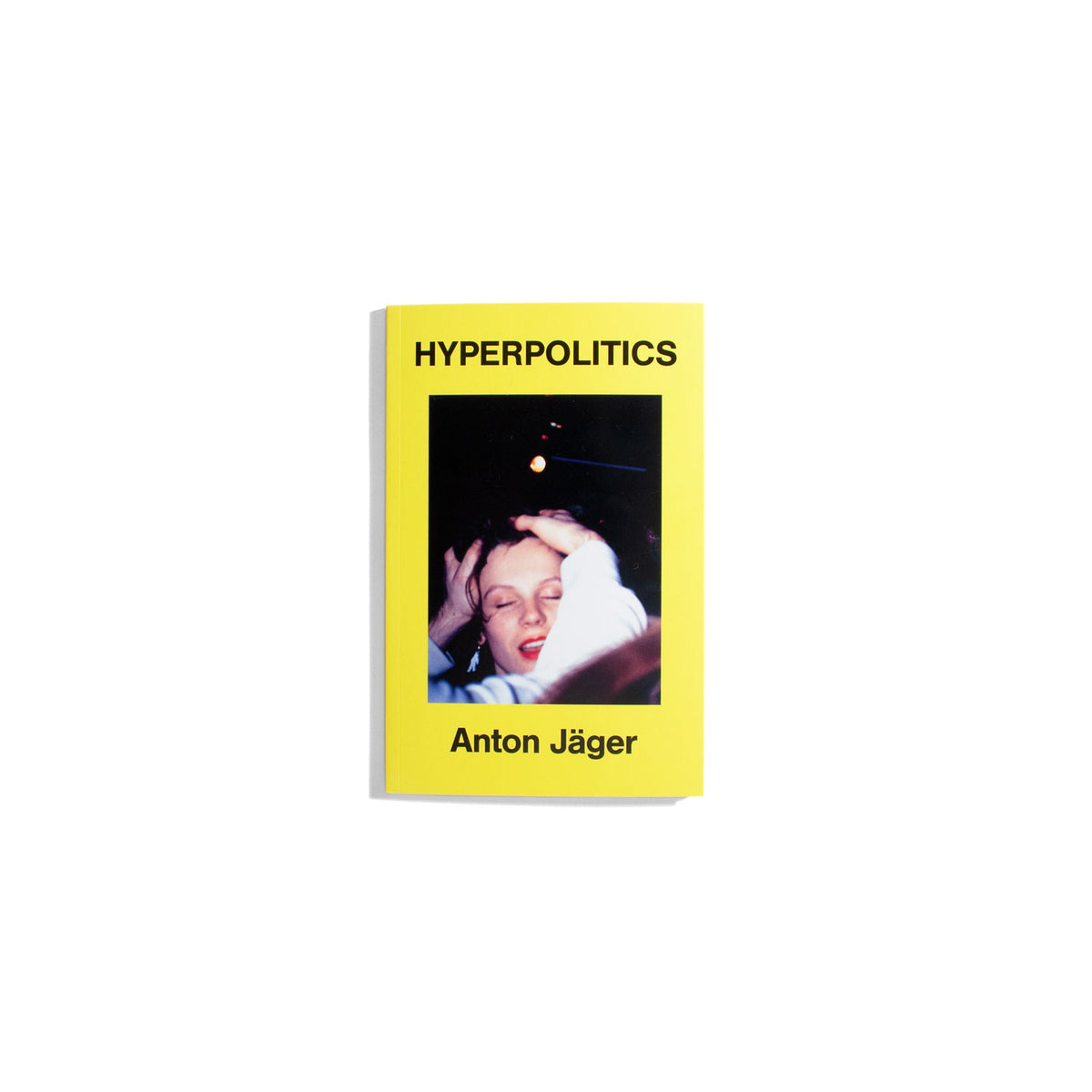Hyperpolitics: Extreme Politicization without Political Consequences - Anton Jäger (PB)