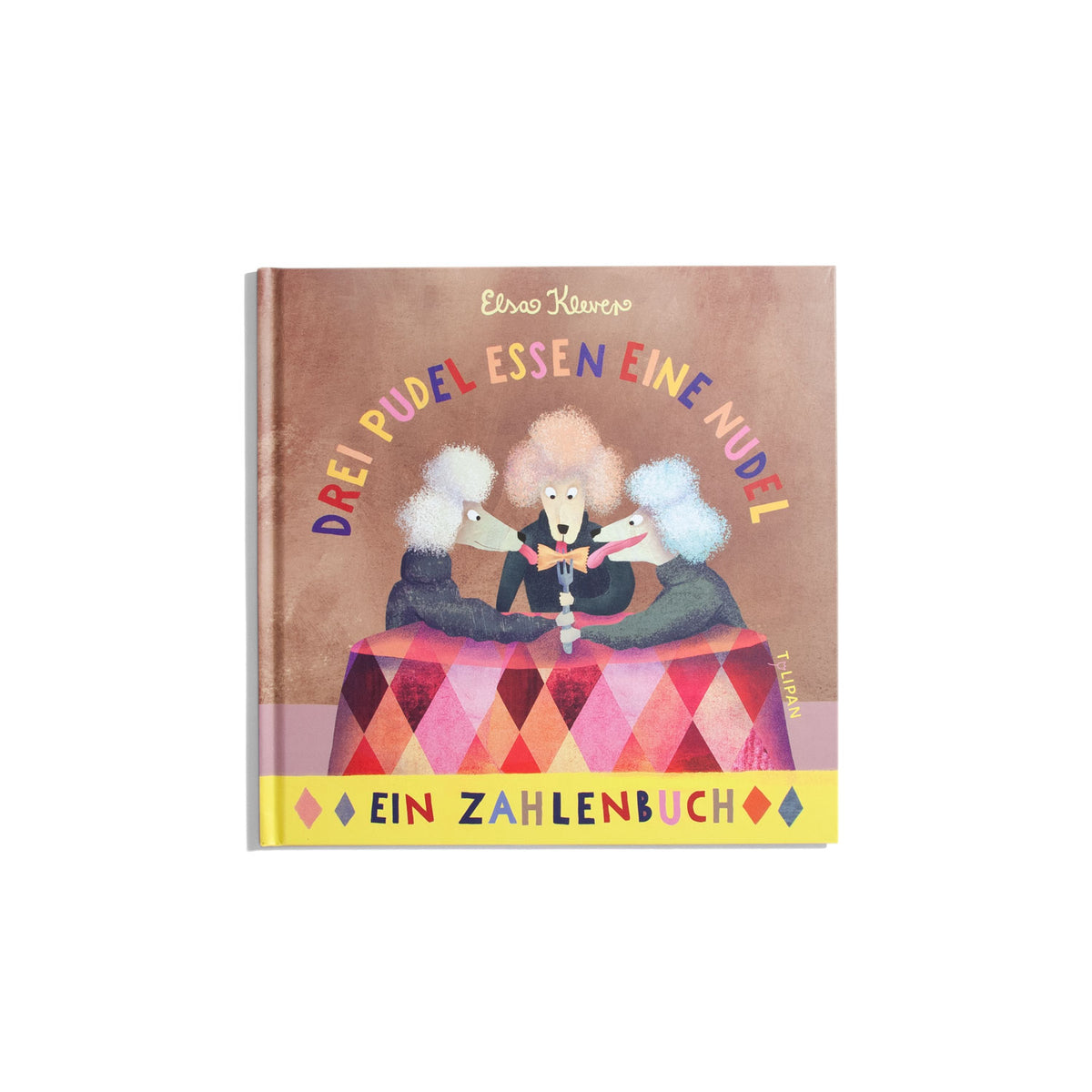 Drei Pudel essen eine Nudel - Elsa Klever