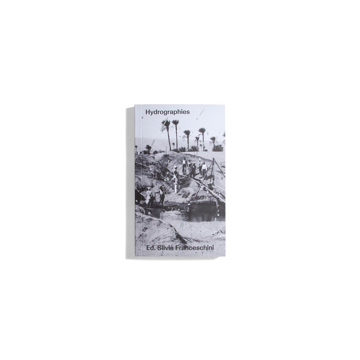 Hydrographies - ed. Silvia Franceschini