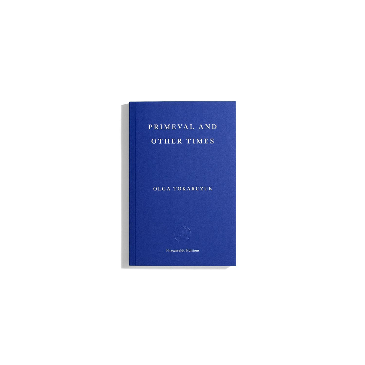 Primeval and Other Times - Olga Tokarczuk