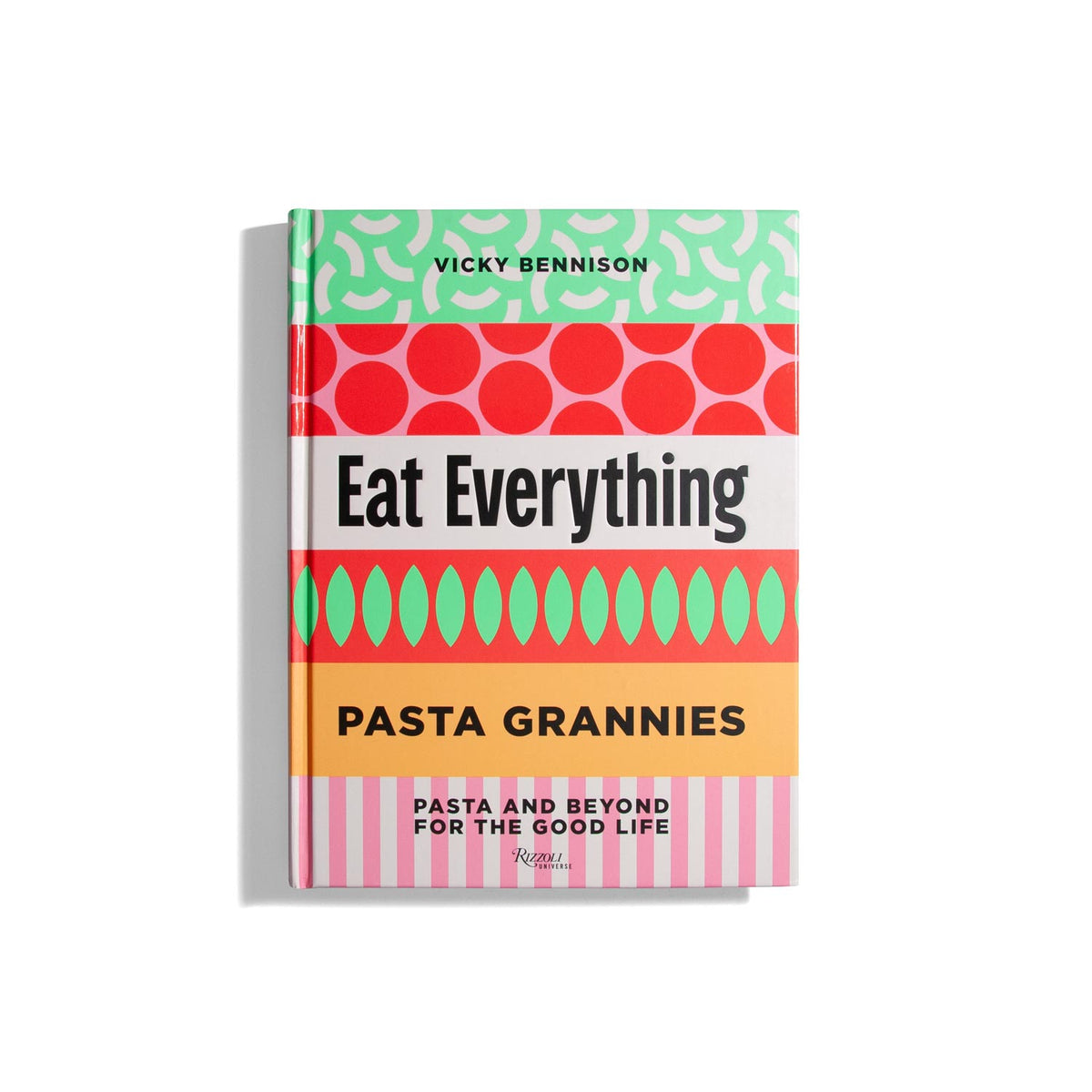 Pasta Grannies: Eat Everything - Vicky Bennison