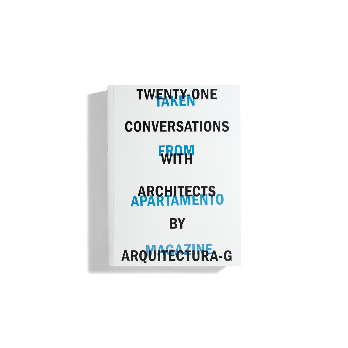 Twenty-One Conversations with Architects by Arquitectura-G