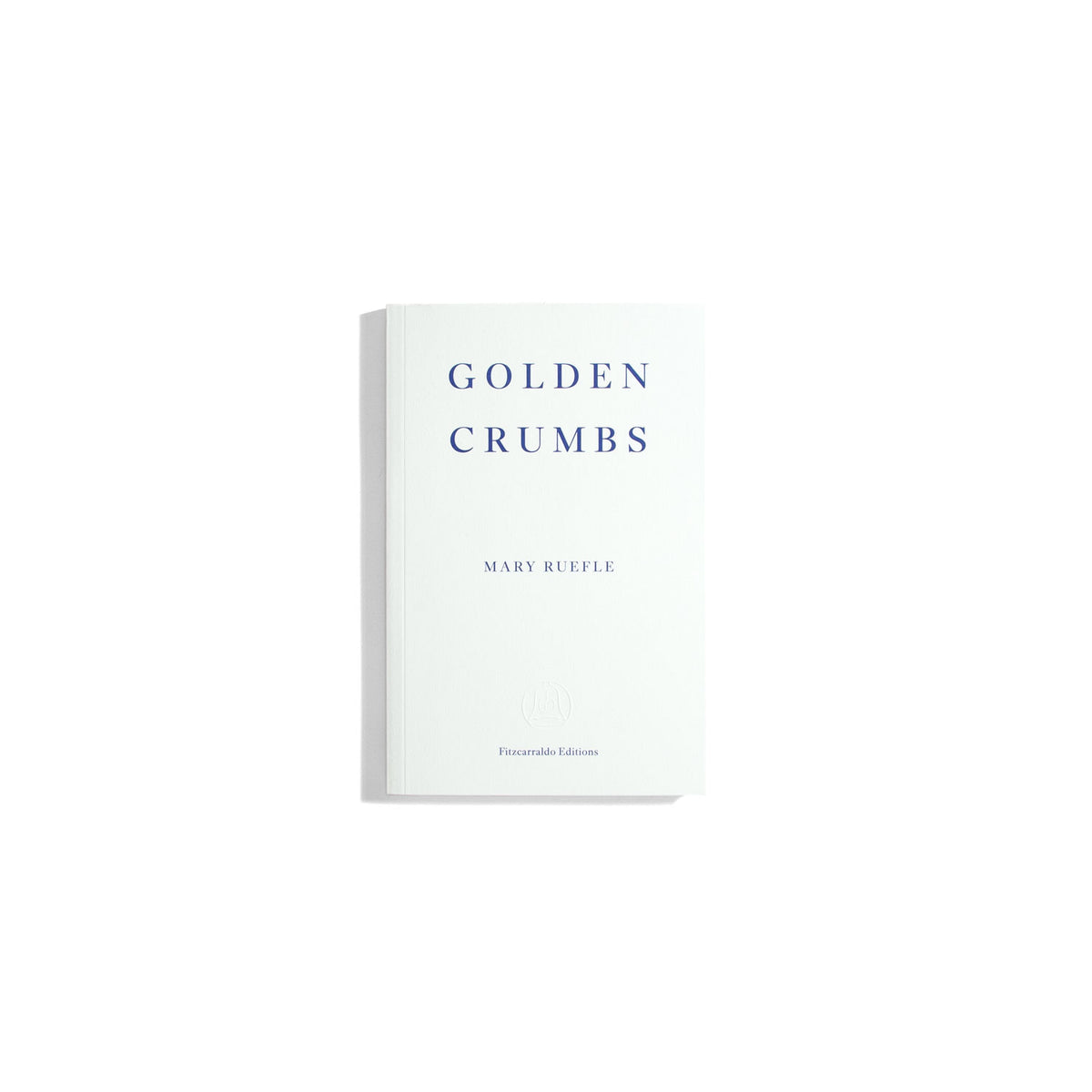 Golden Crumbs - Mary Ruefle