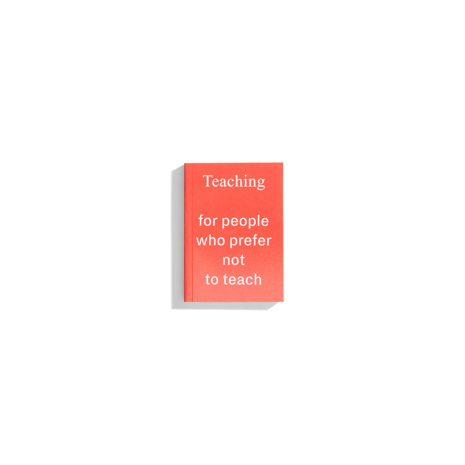 Teaching for people who prefer not to teach