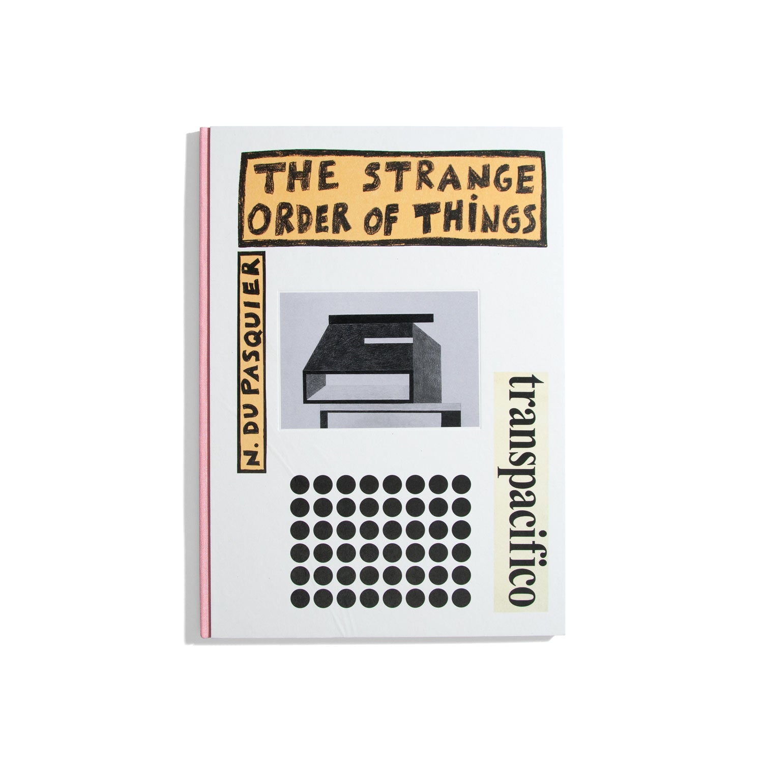 The Strange Order of Things - N. Du Pasquier