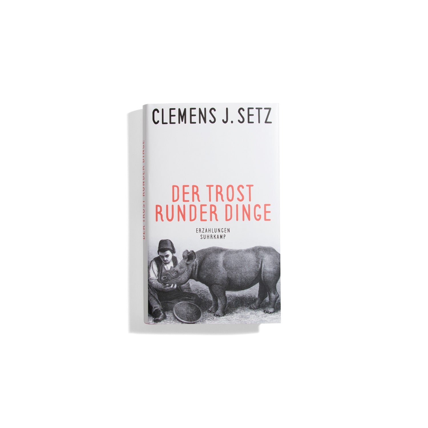 Der Trost runder Dinge - Clemens J. Setz