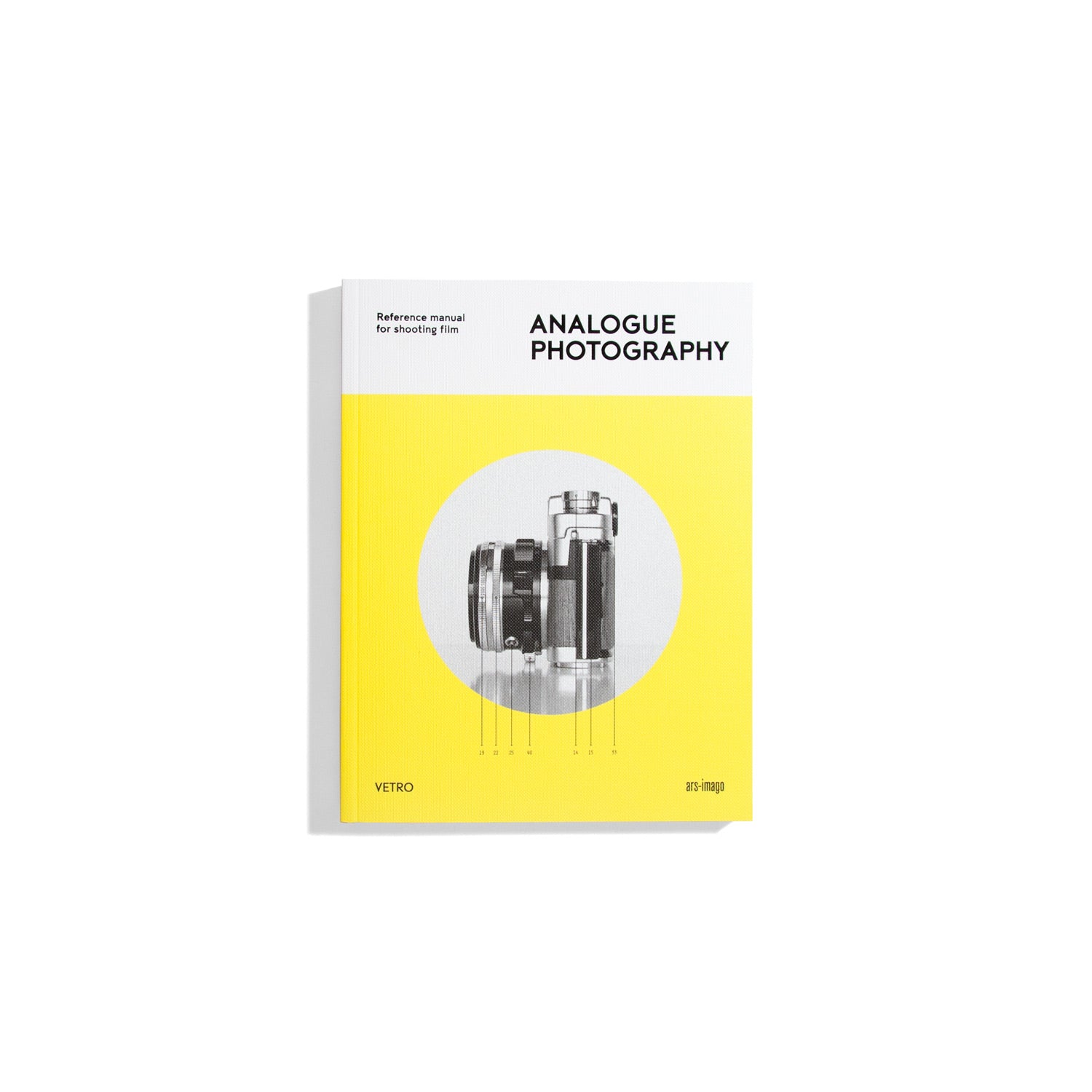 Analogue Photography - Reference manual for shooting film -  Andrew Bellamy