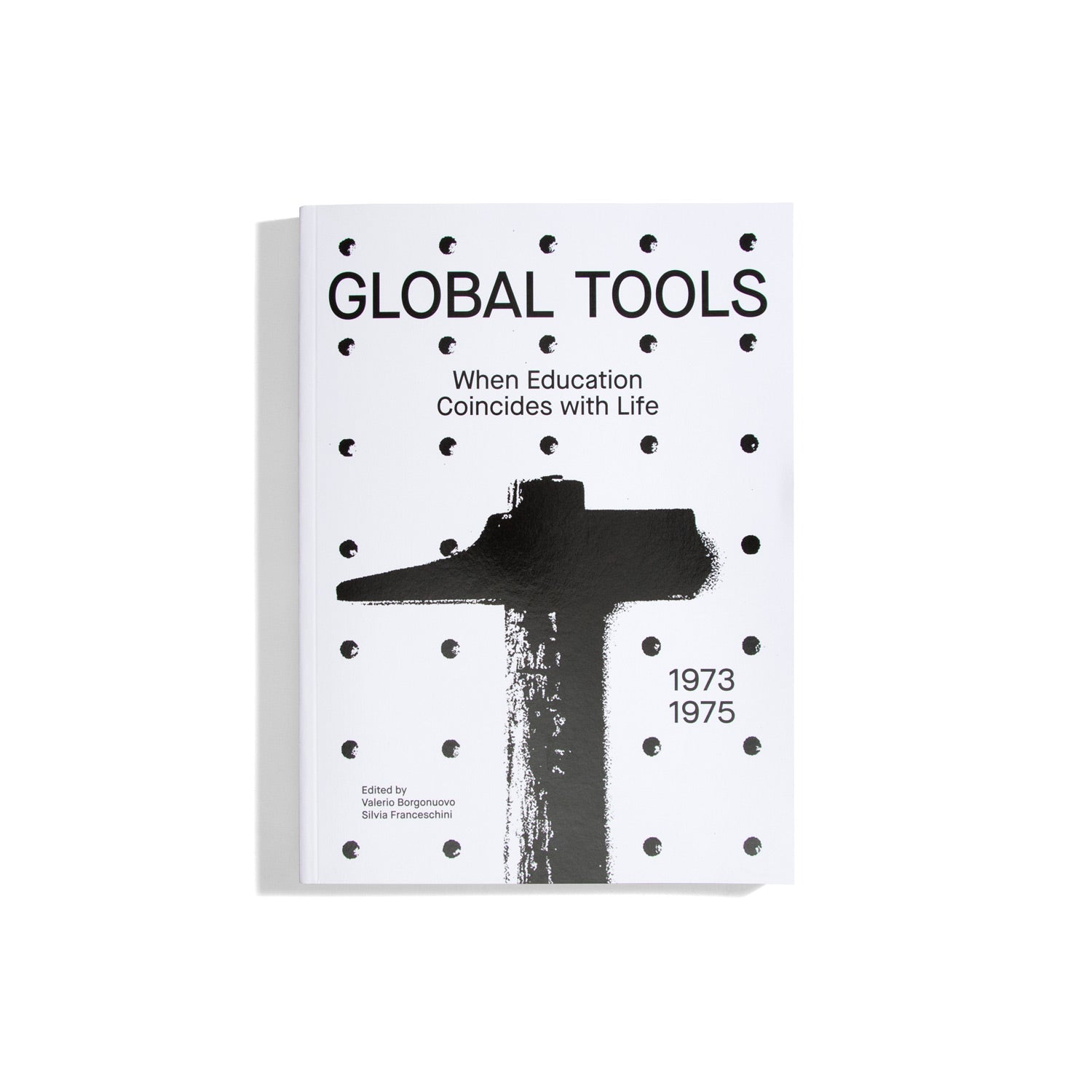 Global Tools 1973-1975 - When Education Coincides with Life