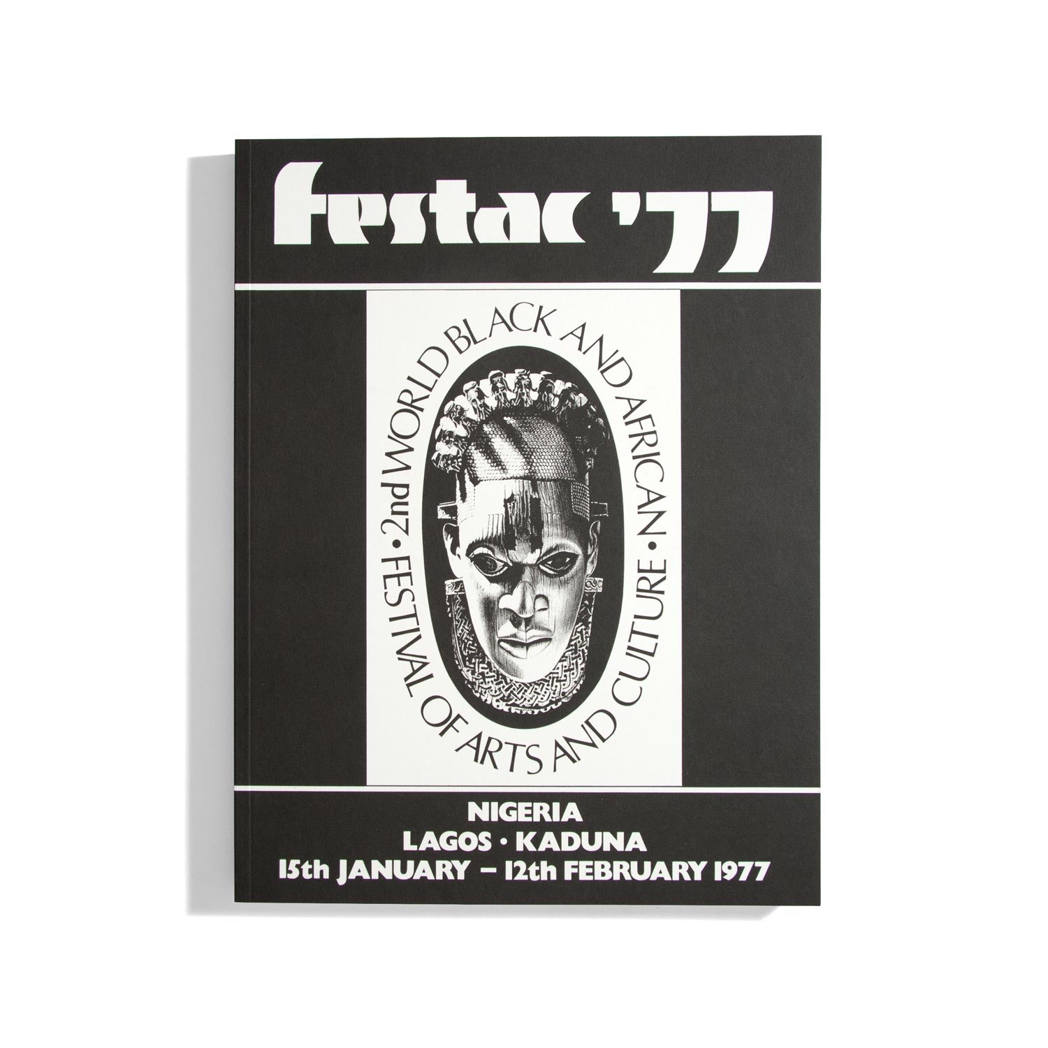 Festac '77: The 2nd World Festival of Black Arts and Culture