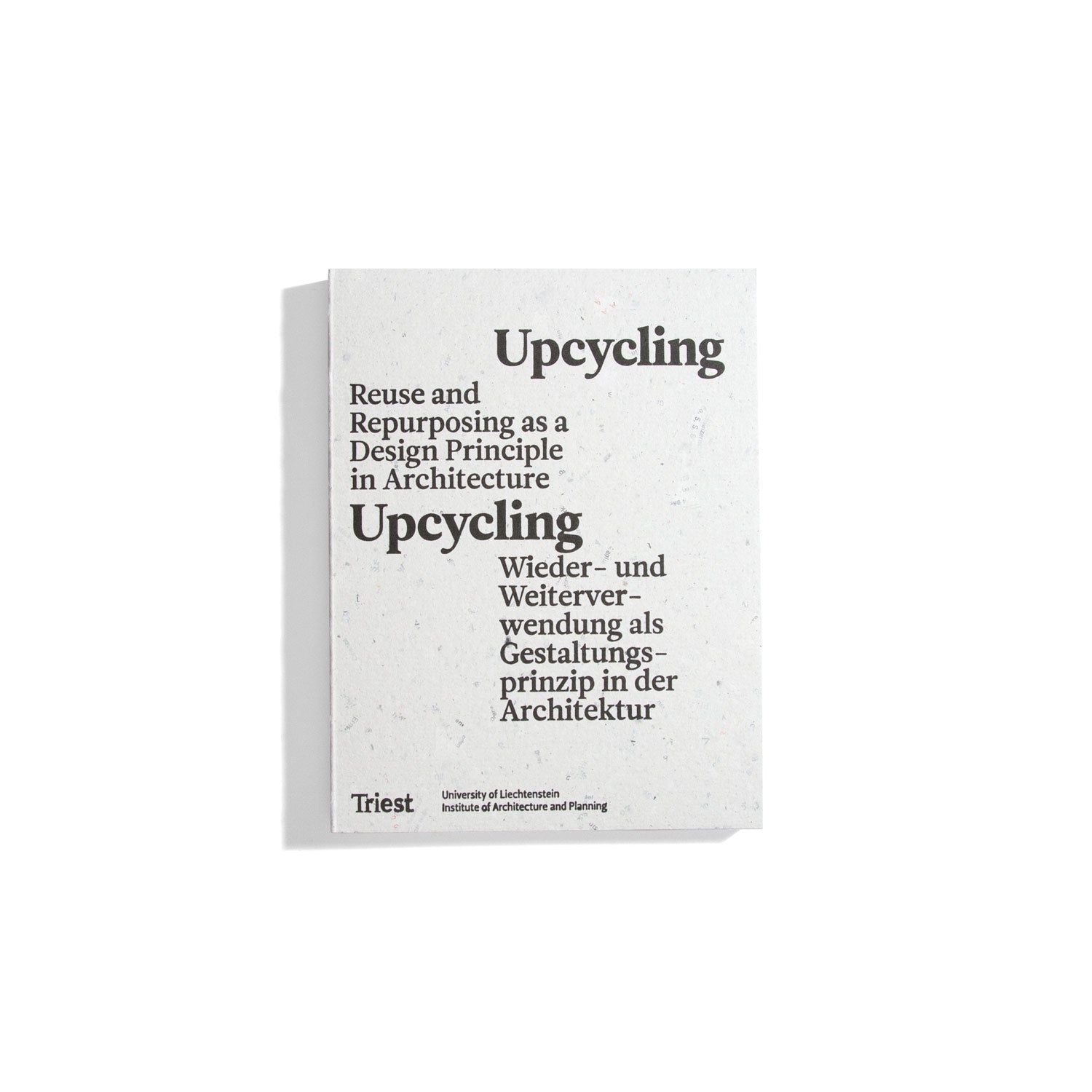 Upcycling - Reuse and Repurposing as a Design Principle in Architecture