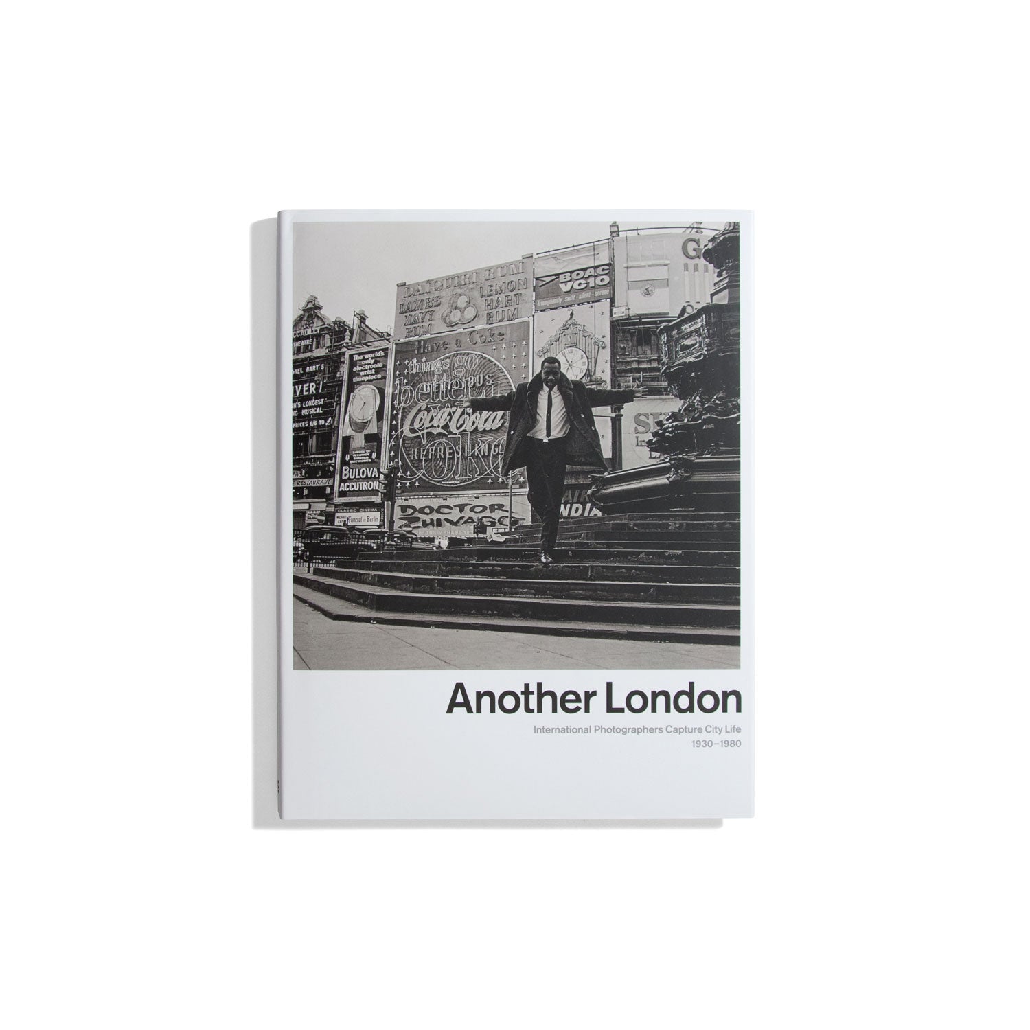 Another London - International Photographers Capture City Life 1930-1980