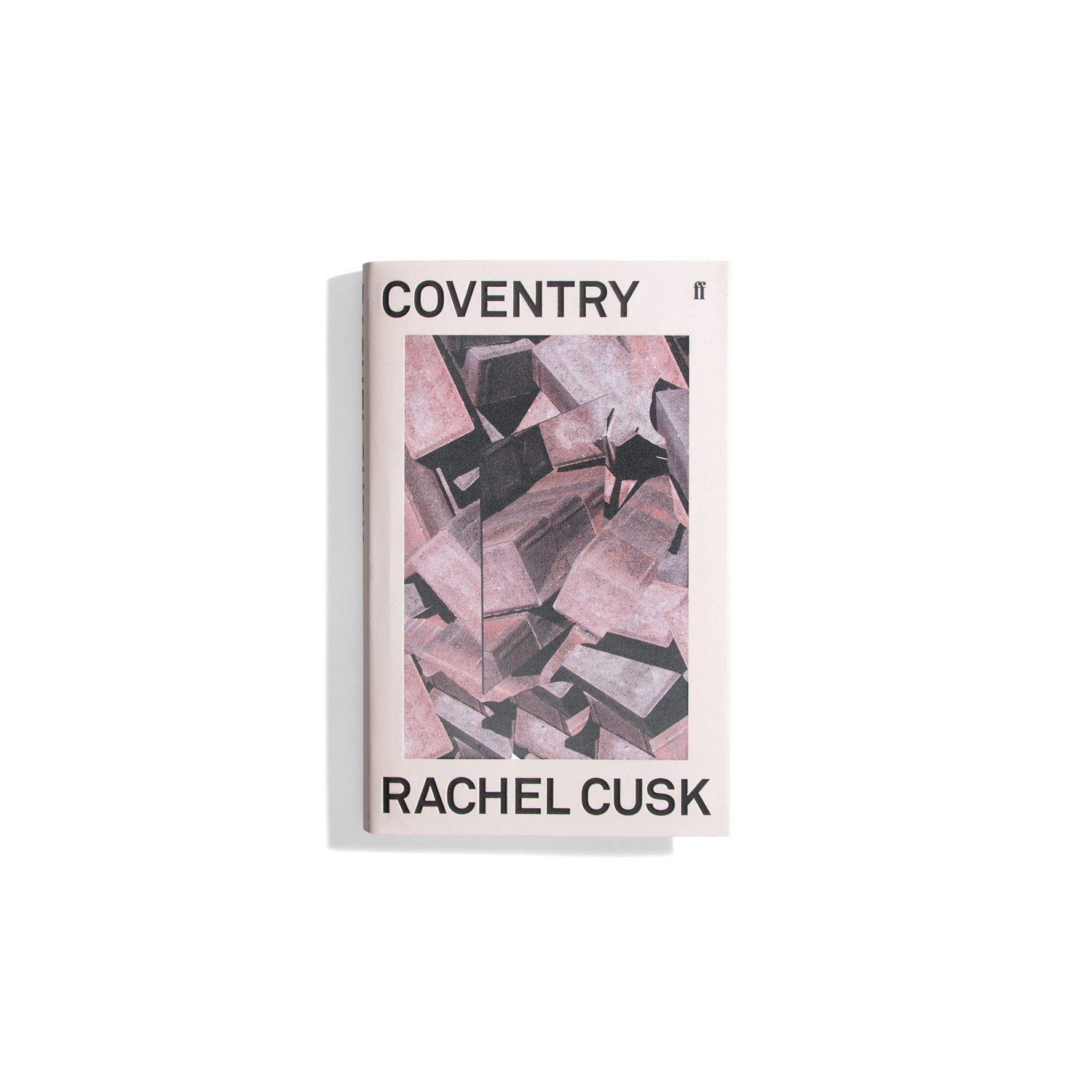 Coventry: Essays  - Rachel Cusk