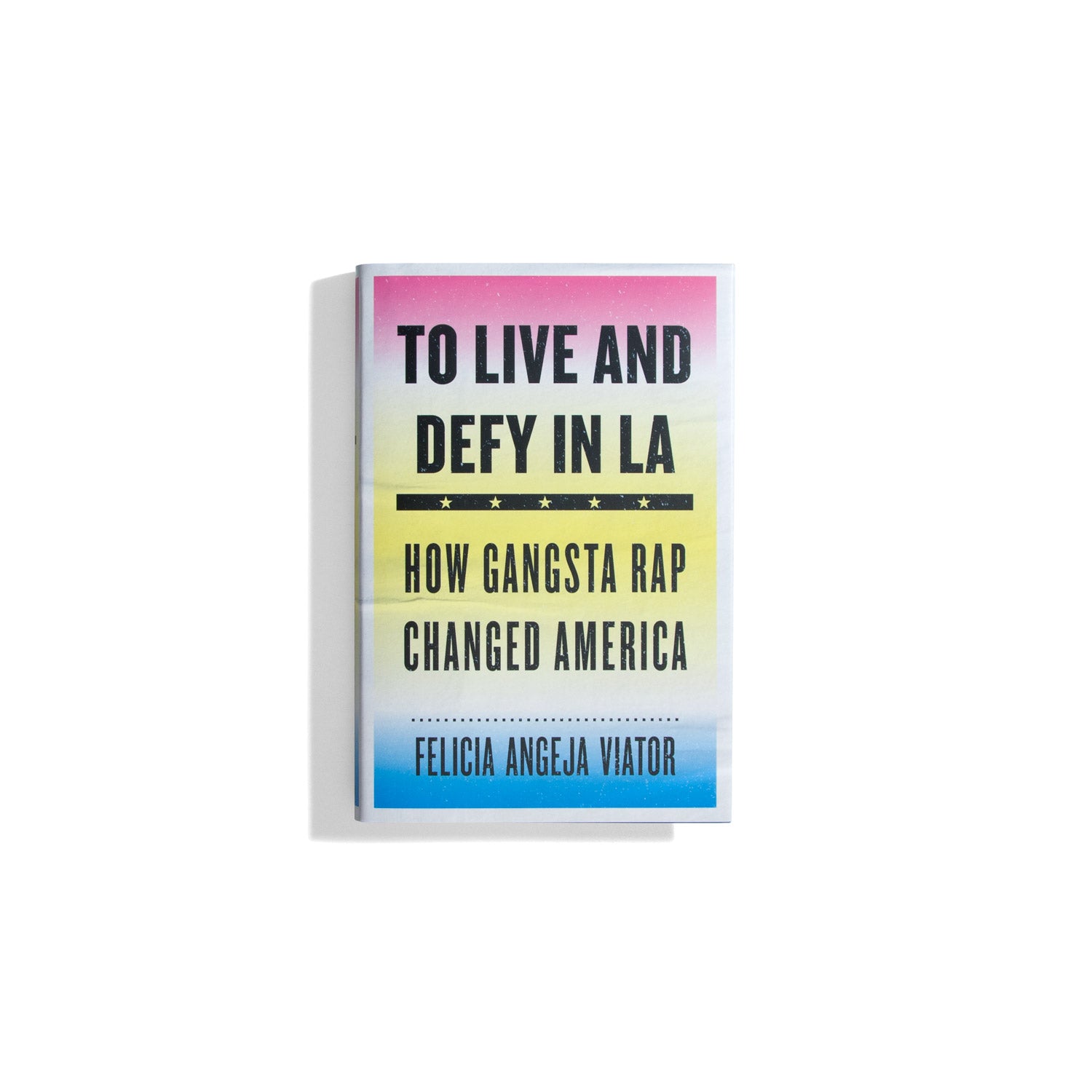 To Live and Defy in LA - How Gangsta Rap Changed America