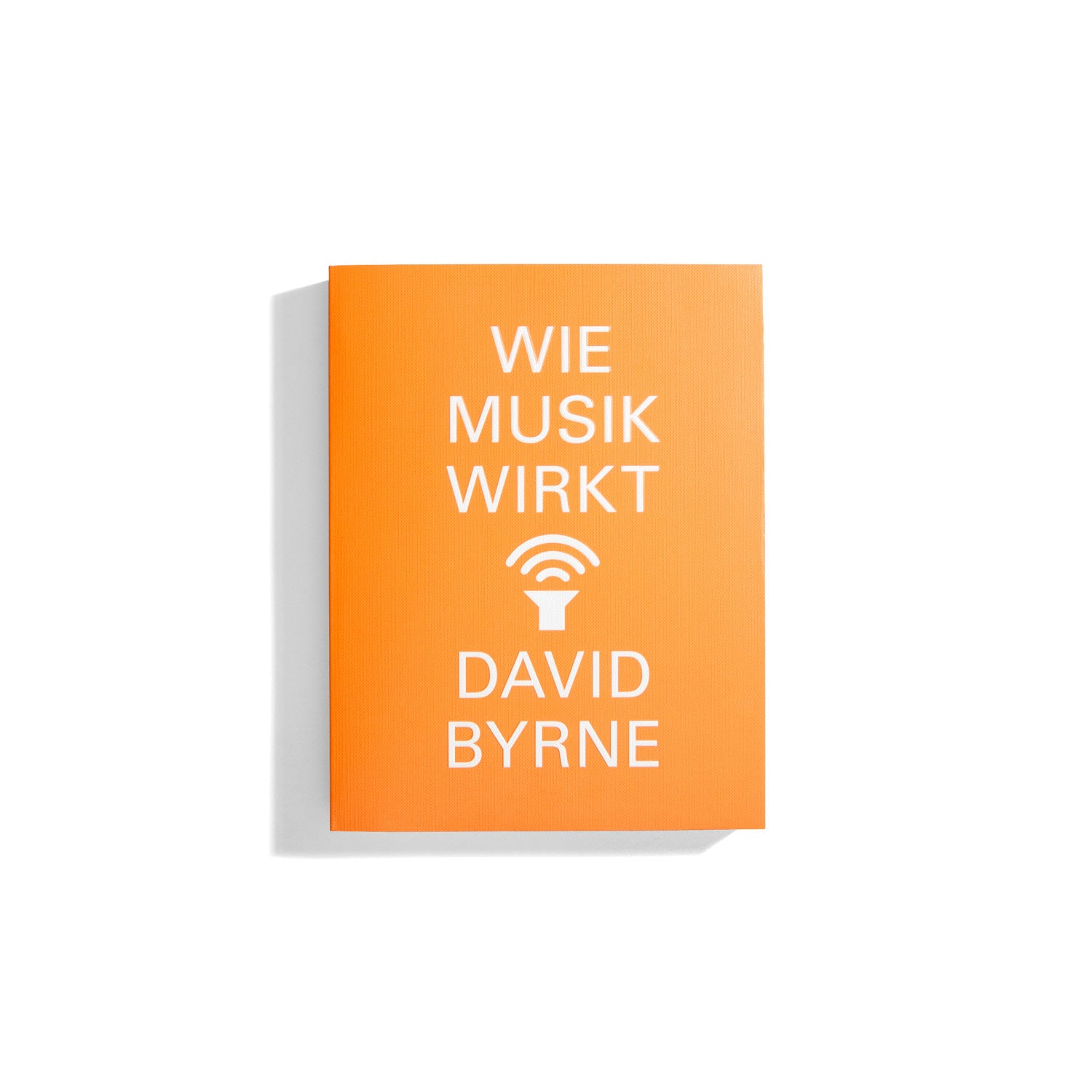 Wie Musik Wirkt - David Byrne