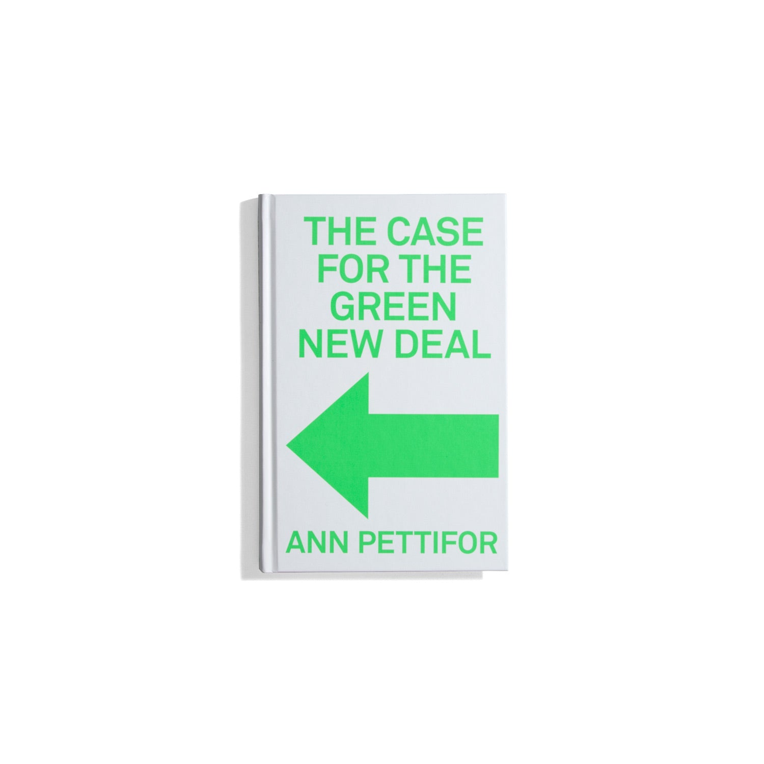 The Case for the Green New Deal - Ann Pettifor