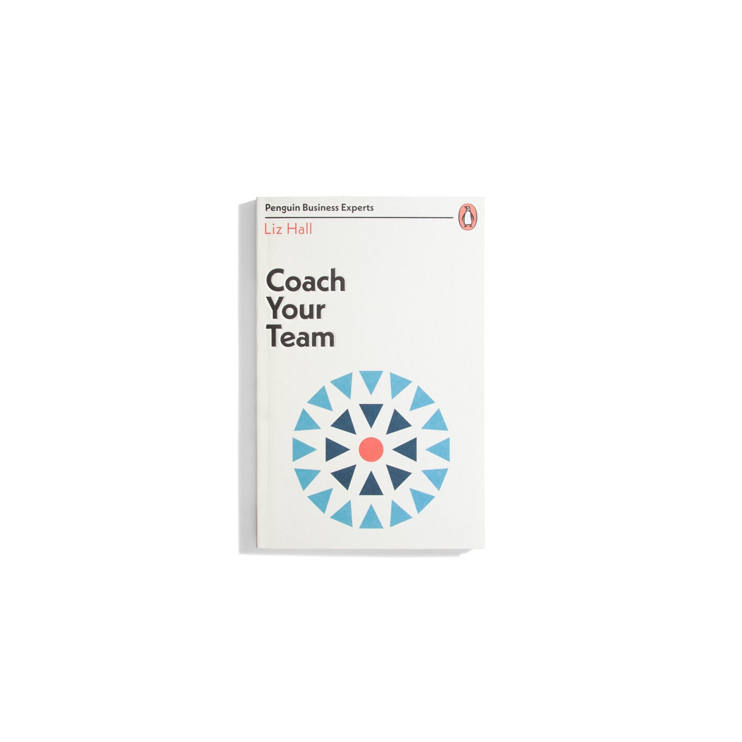 Coach Your Team - Liz Hall (Penguin Business Experts)