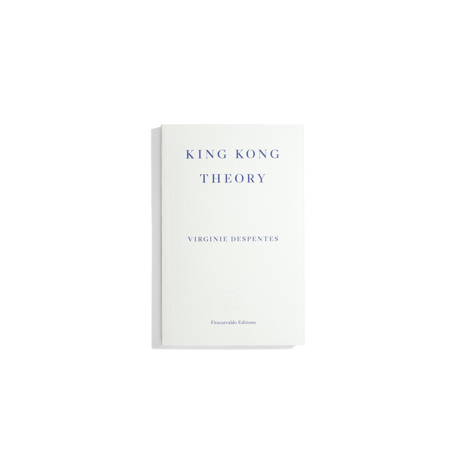 King Kong Theory - Virginie Despentes