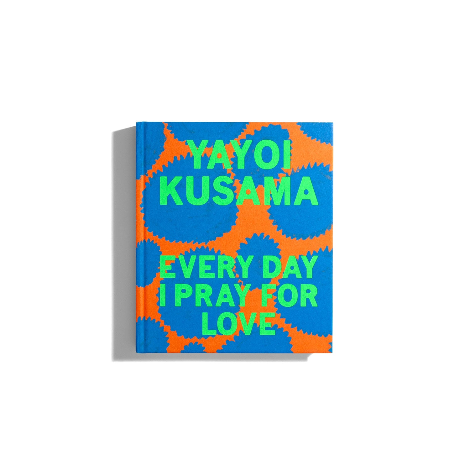 Every Day I Pray For Love - Yayoi Kusama