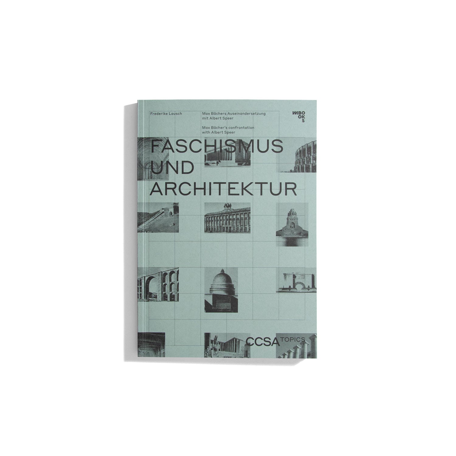 Faschismus und Architektur. Max Bächers Auseinandersetzung mit Albert Speer