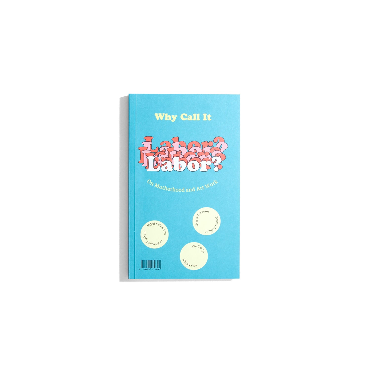 Why Call it Labor? On Motherhood and Art Work