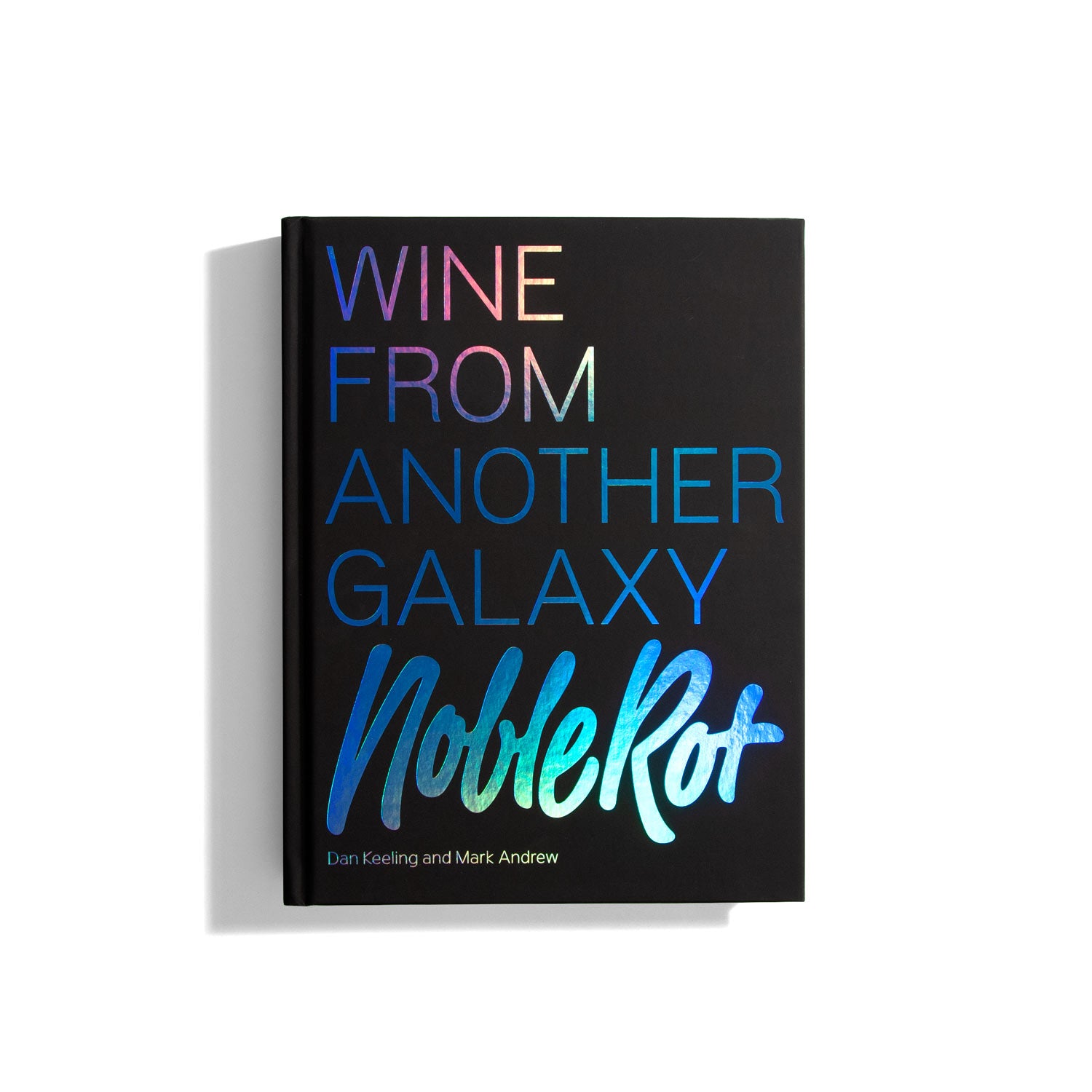 Noble Rot: Wine From Another Galaxy - Dan Keeling