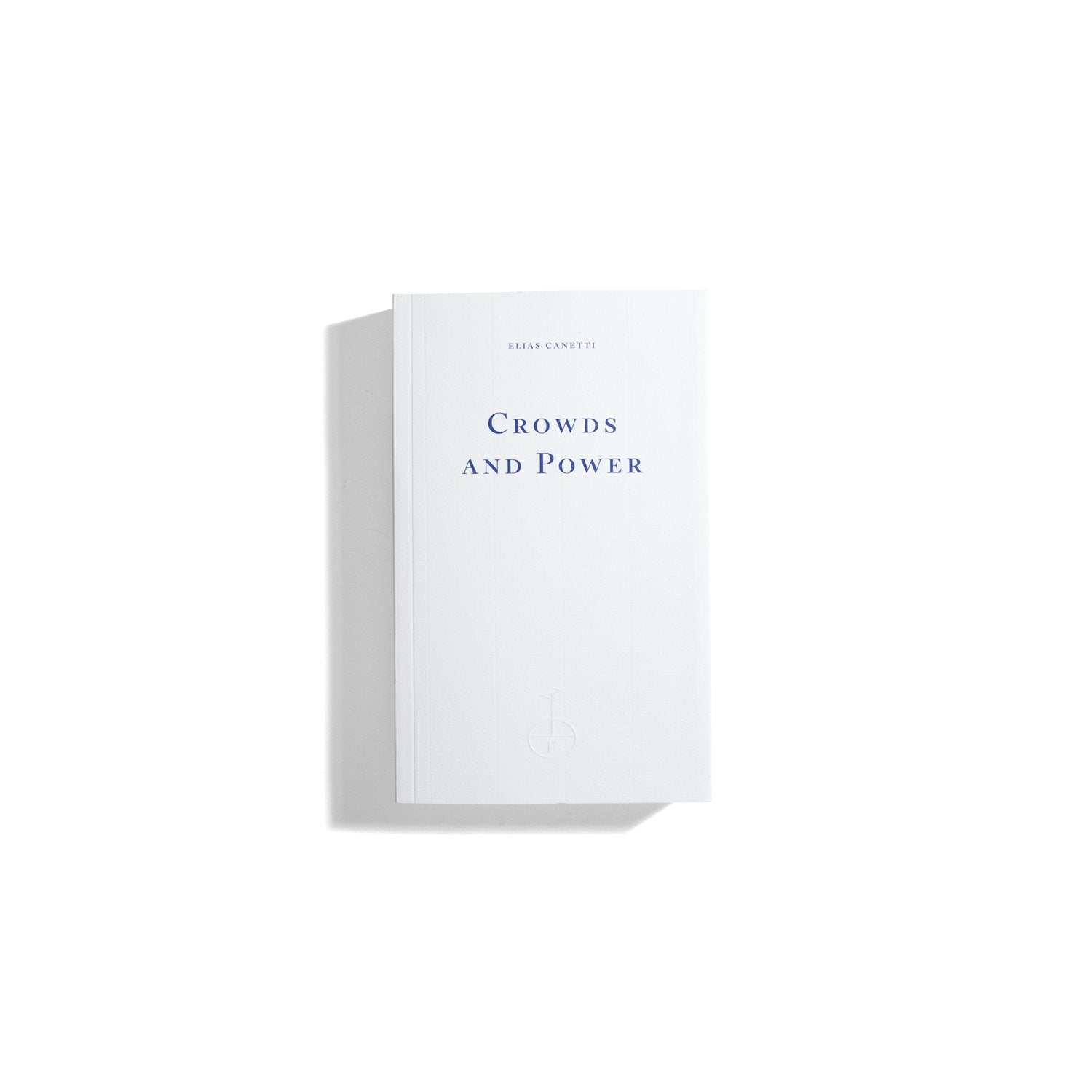 Crowds and Power - Elias Canetti