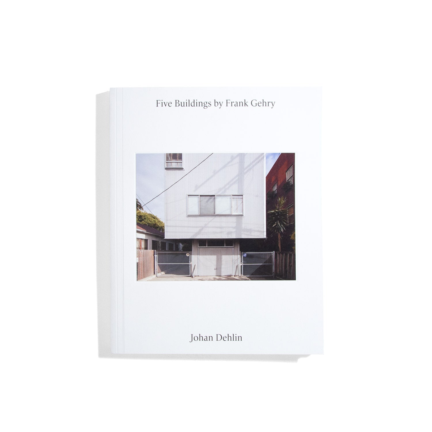 Five Buildings by Frank Gehry - Johan Dehlin