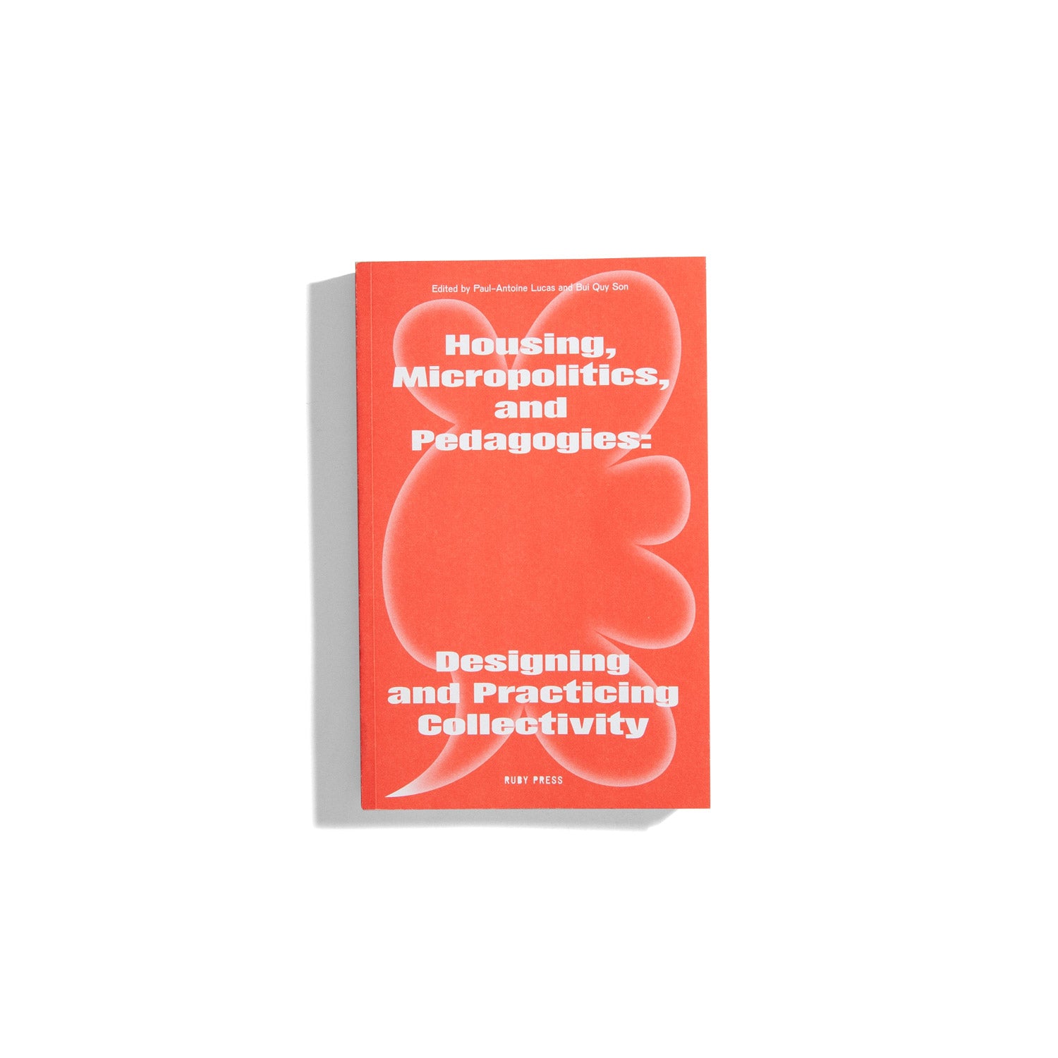 Housing, Micropolitics, and Pedagogies: Designing and Practicing Collectivity