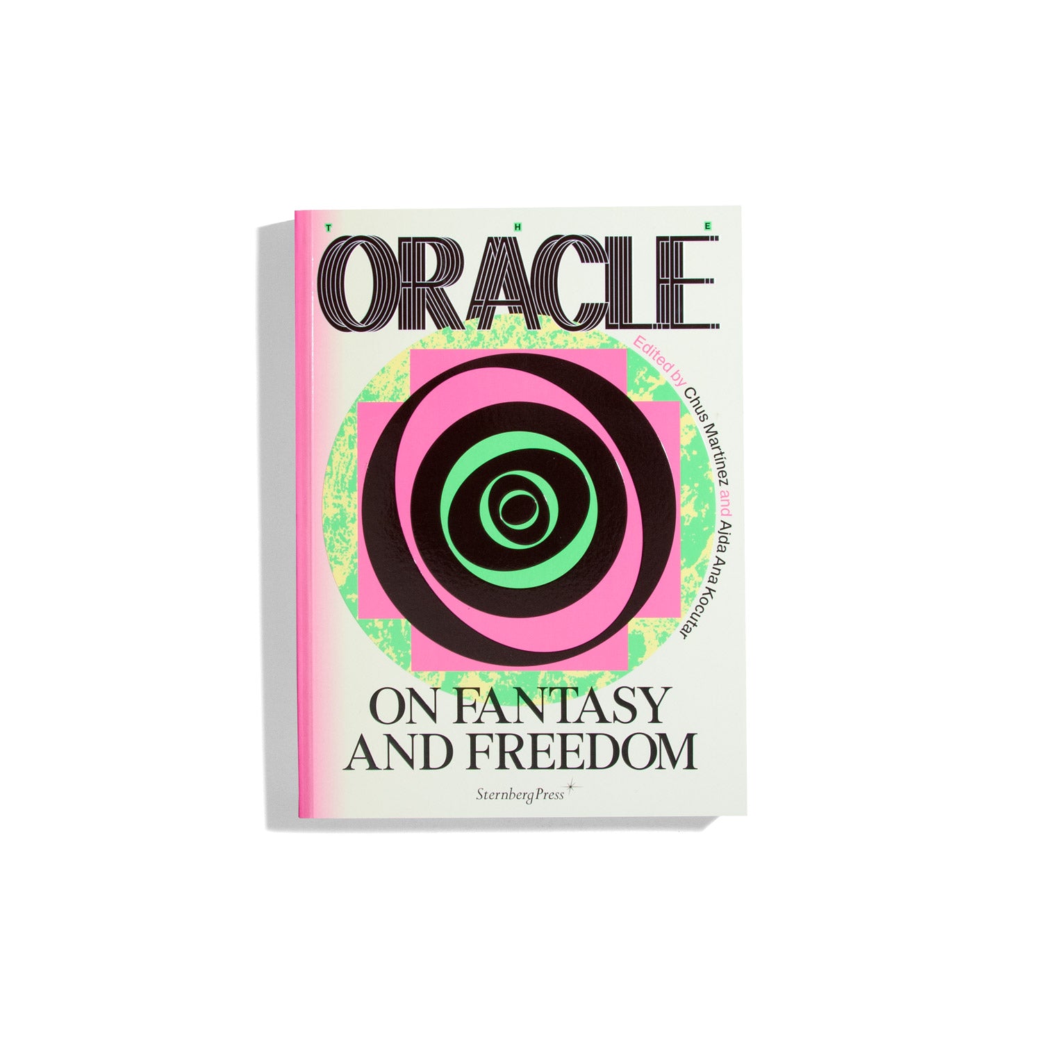 The Oracle, On Fantasy and Freedom - Chus Martínez, Ajda Ana Kocutar
