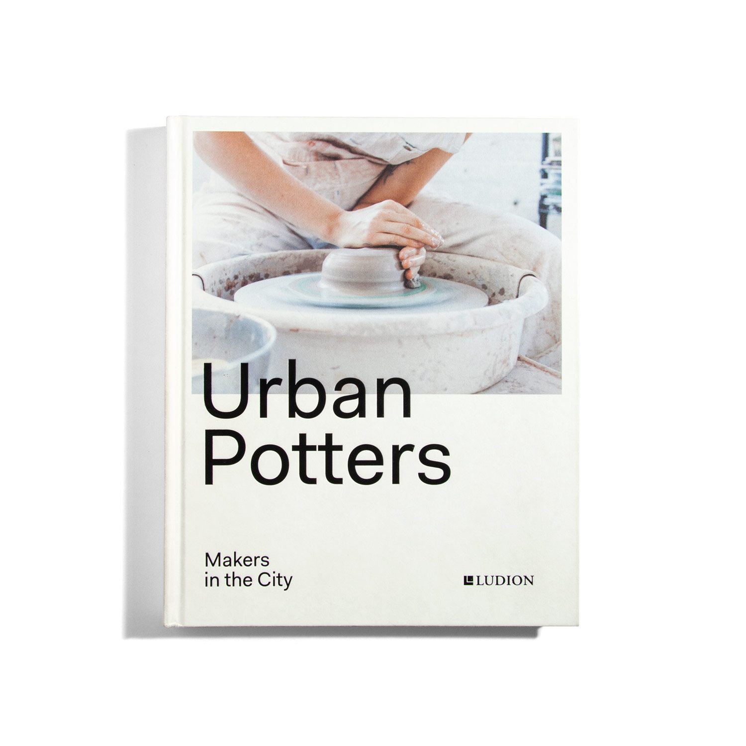 Urban Potters: Makers in the City