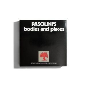 Pasolini's bodies and places
