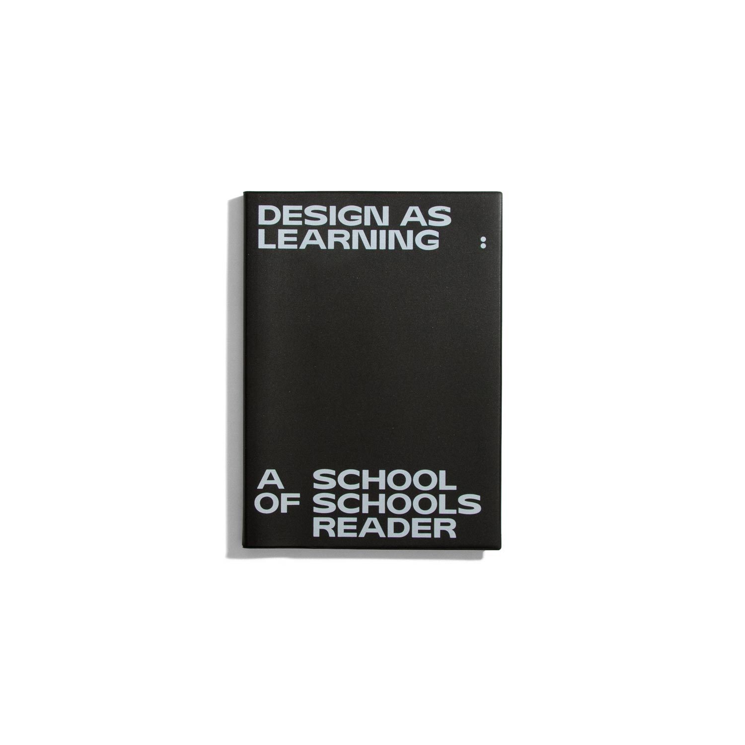 Design as Learning - A School of Schools Reader