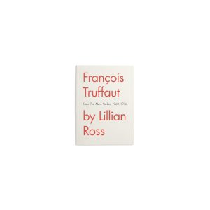 Francois Truffaut by Lillian Ross