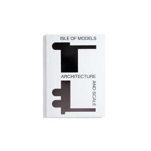 Isle of Models - Architecture and Scale