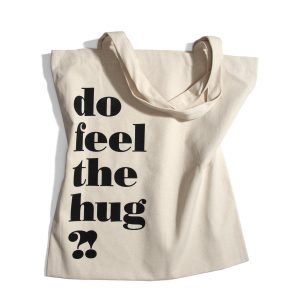 dyrm tote bag - do feel the hug?!