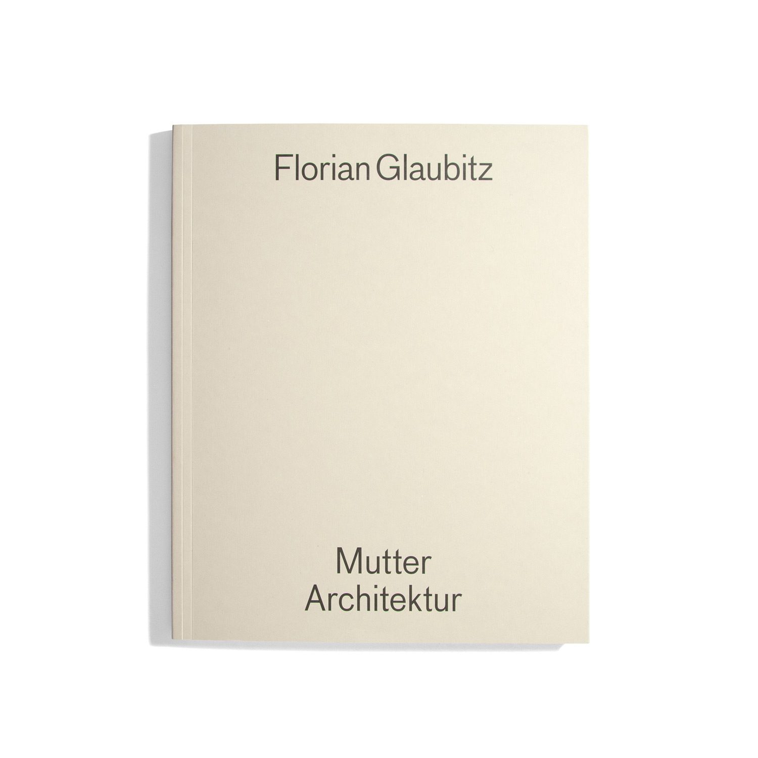 Mutter Architektur - Florian Glaubitz