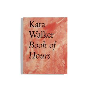 Book of Hours - Kara Walker