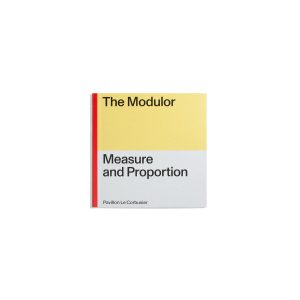 The Modulor: Measure and Proportion - Pavillon Le Corbusier