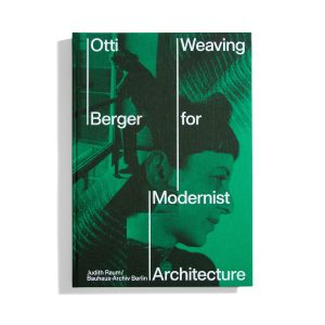 Otti Berger - Weaving for Modernist Architecture